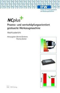 NC Plus - Prozess- und Wertschöpfungsorientiert gesteuerte Werkzeugmaschine