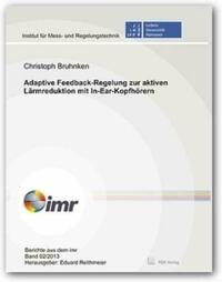 Adaptive Feedback-Regelung zur aktiven Lärmreduktion mit In-Ear-Kopfhörern