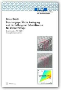 Belastungsspezifische Auslegung und Herstellung von Schneidkanten für Drehwerkzeuge