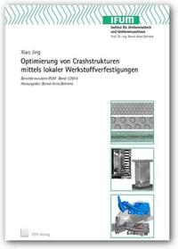 Optimierung von Crashstrukturen mittels lokaler Werkstoffverfestigungen