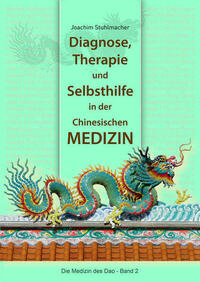 Diagnose, Therapie und Selbsthilfe in der Chinesischen Medizin