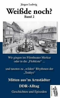 Mitten aus'm Arnstädter DDR-Alltag Band 2