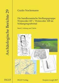 Die bandkeramische Siedlungsgruppe Weisweiler 107 / Weisweiler 108 im Schlangengrabental