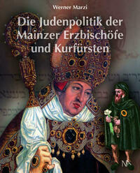 Die Judenpolitik der Mainzer Erzbischöfe und Kurfürsten