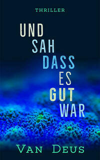 UND SAH DASS ES GUT WAR