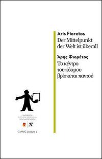 Der Mittelpunkt der Welt ist überall/Το κέντρο του κόσμου βρίσκεται παντού