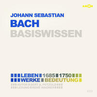 Johann Sebastian Bach (2 CDs) – Basiswissen