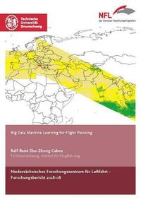 Big Data Machine Learning for Flight Planning