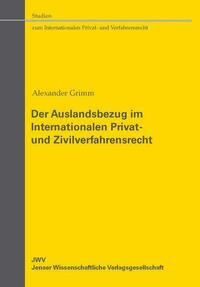 Der Auslandsbezug im Internationalen Privat- und Zivilverfahrensrecht