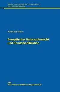 Europäisches Verbraucherrecht und Sonderkodifikation