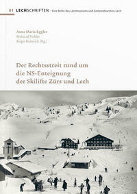 Der Rechtsstreit rund um die NS-Enteignung der Skilifte Zürs und Lech