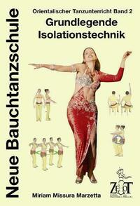 Orientalischer Tanzunterricht Band 1: Didaktik, Methodik und Organisation - Neue Bauchtanzschule