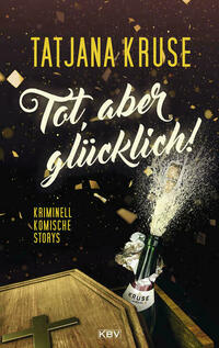 Tot, aber glücklich!