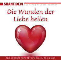 DIE WUNDEN DER LIEBE HEILEN: Eine heilende Reise mit den Elohin der Gnade