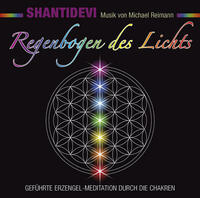 REGENBOGEN DES LICHTS: Geführte Erzengel-Meditation durch die Chakren