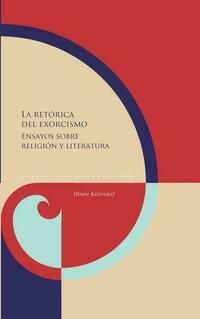 La retórica del exorcismo : ensayos sobre religión y literatura