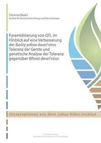 Pyramidisierung von QTL im Hinblick auf eine Verbesserung der Barley yellow dwarf virus Toleranz der Gerste und genetische Analyse der Toleranz gegenüber Wheat dwarf virus