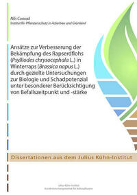Ansätze zur Verbesserung der Bekämpfung des Rapserdflohs (Psylliodes chrysocephala L.) in Winterraps (Brassica napus L.) durch gezielte Untersuchungen zur Biologie und Schadpotenzial unter besonderer Berücksichtigung von Befallszeitpunkt und -stärke