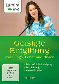 Lumira live. Geistige Entgiftung von Lunge, Leber und Nieren