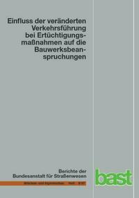Einfluss der veränderten Verkehrsführung bei Ertüchtigungsmaßnahmen auf die Bauwerksbeanspruchung
