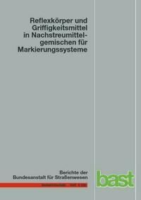 Reflexkörper imd Griffigkeitsmittel in Nachstreumittelgemischen für Markierungssysteme