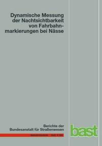 Dynamische Messsung der Nachtsichtbarkeit von Fahrbahnmarkierungen bei Nässe