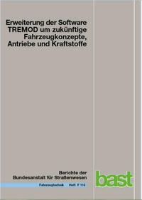 Erweiterung der Software TREMOD um zukünftige Fahrzeugkonzepte, Antriebe und Kraftstoffe