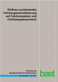 Einfluss zunehmender Fahrzeugautomatisierung auf Fahrkompetenz und Fahrkompetenzerwerb