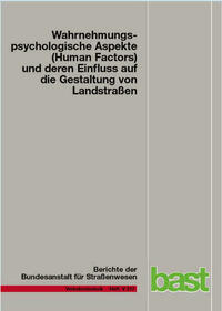 Wahrnehmungspsychologische Aspekte (Human Factors) und deren Einfluss auf die Gestaltung von Landstraßen
