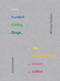 Zweihundertfünfzig Dinge, die Architekt:innen wissen sollten