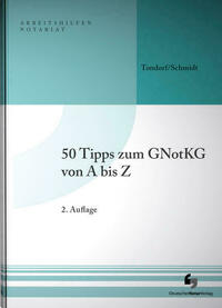 50 Tipps zum GNotKG von A-Z