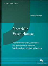 Notarielle Verzeichnisse in der Praxis