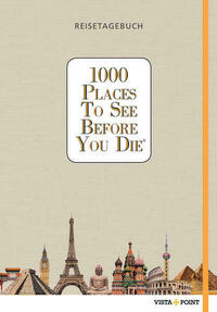 1000 Places To See Before You Die - Reisetagebuch