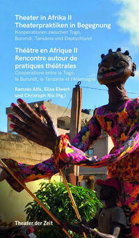 Theater in Afrika II - Theaterpraktiken in Begegnung