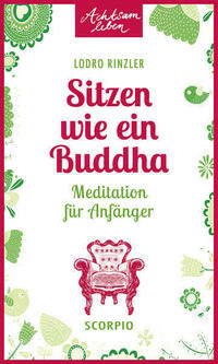 Sitzen wie ein Buddha