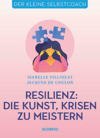 Resilienz: Die Kunst, Krisen zu meistern
