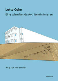Lotte Cohn. Eine schreibende Architektin in Israel