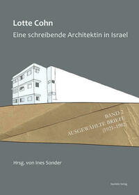 Lotte Cohn. Eine schreibende Architektin in Israel