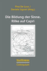 Die Bildung der Sinne. Rilke auf Capri