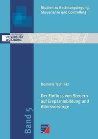 Der Einfluss von Steuern auf Ersparnisbildung und Altersvorsorge