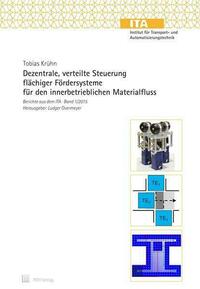 Dezentrale, verteilte Steuerung flächiger Fördersysteme für den innerbetrieblichen Materialfluss