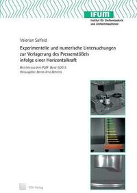 Experimentelle und numerische Untersuchungen zur Verlagerung des Pressenstößels infolge einer Horizontalkraft