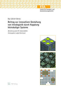 Beitrag zur innovativen Gestaltung von Intralogistik durch Kopplung kleinskaliger Systeme