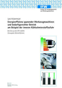 Energieeffizienz spanender Werkzeugmaschinen und bedarfsgerechter Betrieb am Beispiel der inneren Kühlschmierstoffzufuhr