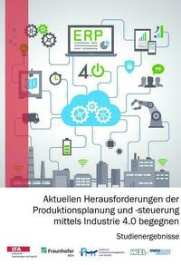 Aktuellen Herausforderungen der Produktionsplanung und -steuerung mittels Industrie 4.0 begegnen