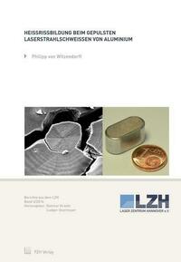 Heißrissbildung beim gepulsten Laserstrahlschweißen von Aluminium