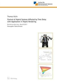 Control of Hybrid Systems Affected by Time Delay with Application in Haptic Rendering