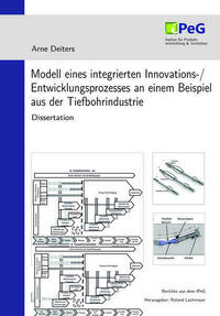 Modell eines integrierten Innovations-/ Entwicklungsprozesses an einem Beispiel aus der Tiefbohrindustrie