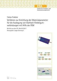 Verfahren zur Ermittlung der Materialparameter für die Auslegung von Stahlseil-Fördergurtverbindungen mit Hilfe der FEM