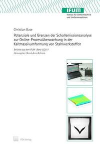 Potenziale und Grenzen der Schallemissionsanalyse zur Online-Prozessüberwachung in der Kaltmassivumformung von Stahlwerkstoffen